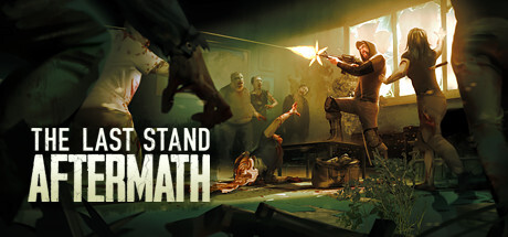 最后的战役：劫后余生/The Last Stand：Aftermath（v1.1.0.462）