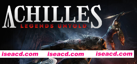 阿喀琉斯：不为人知的传奇/Achilles: Legends Untold （v34348）