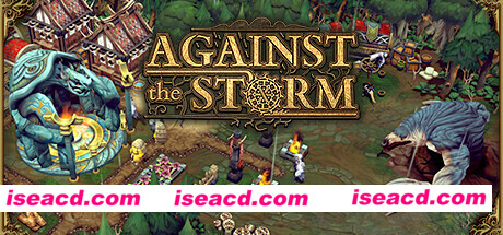 对抗风暴/风暴之城 Against the Storm v0.53.2r 官方中文